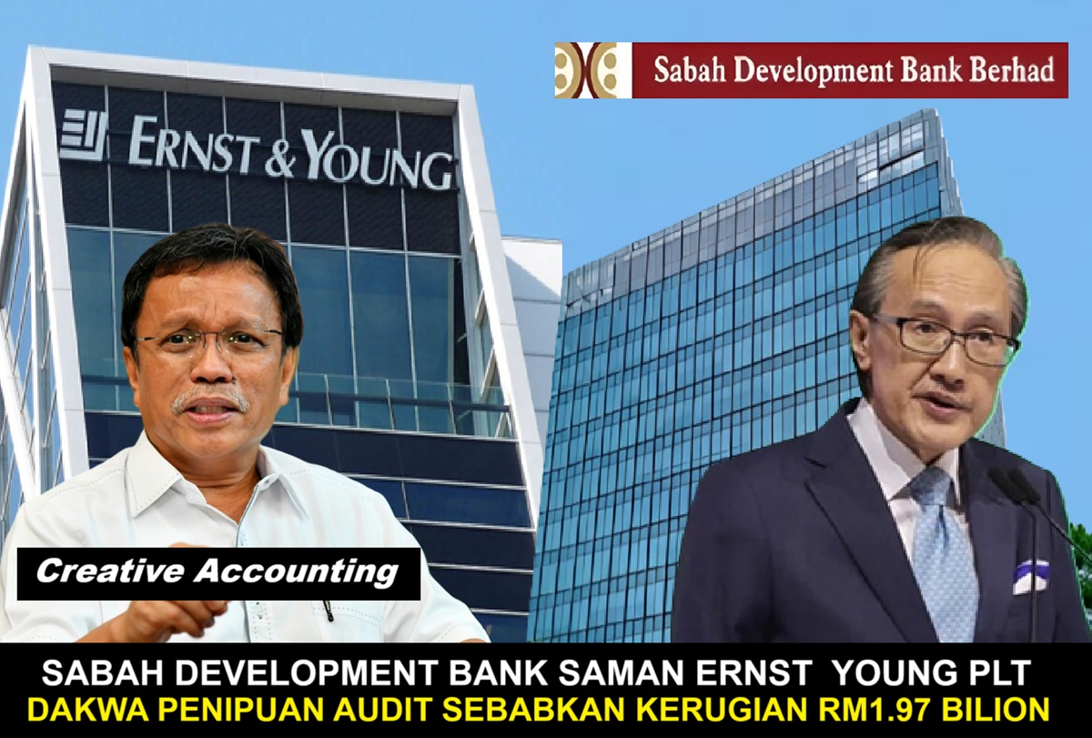 Sabah Development Bank Saman Ernst  Young PLT: Dakwa Penipuan Audit Sebabkan Kerugian RM1.97 Bilion